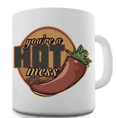 You're A Hot Mess Novelty Mug