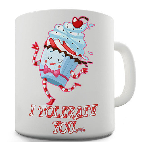 I Tolerate You Ice Cream Novelty Mug