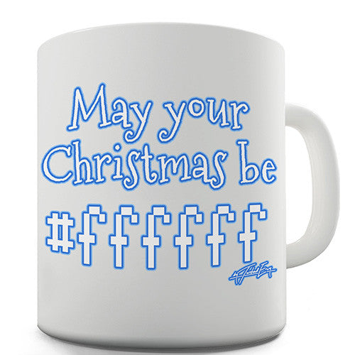 May Your Christmas Be #ffffff Novelty Mug