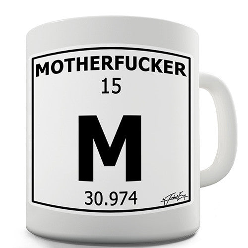 Periodic Table Of Swearing Motherfucker Novelty Mug