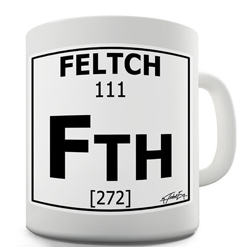 Periodic Table Of Swearing Feltch Novelty Mug