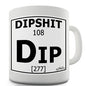 Periodic Table Of Swearing Dipshit Novelty Mug