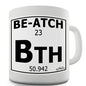 Periodic Table Of Swearing Be-atch Novelty Mug