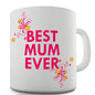 Best Mum Ever Novelty Mug