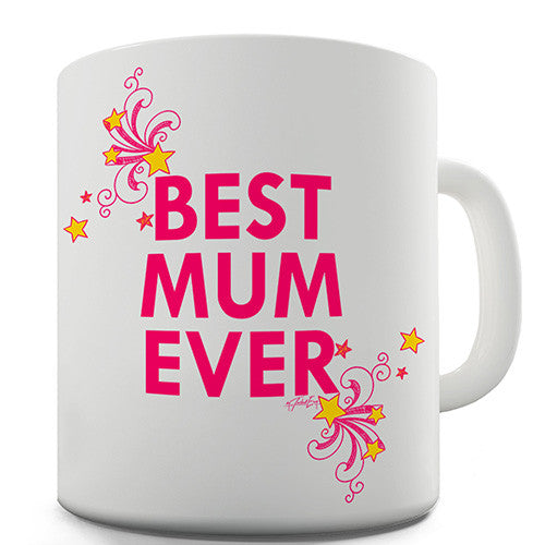Best Mum Ever Novelty Mug