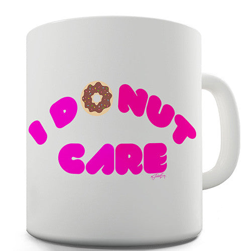 I Donut Care Novelty Mug