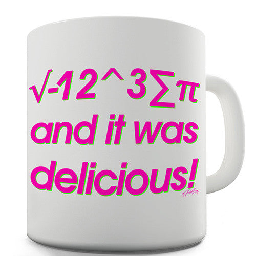 I 8 Sum Pi And It Was Delicious! Novelty Mug