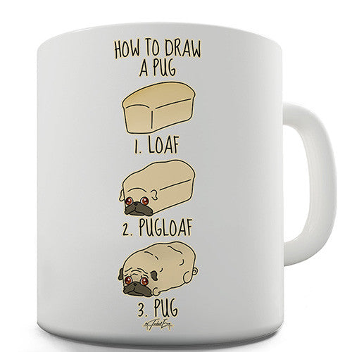 Pug Loaf Novelty Mug