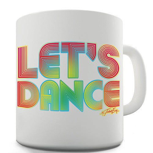 Let's Dance Novelty Mug