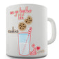 We Go Together Like Cookies & Milk Novelty Mug