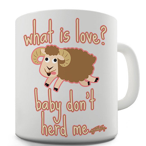 Baby Don't Herd Me Novelty Mug