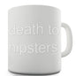 Death To Hipsters Novelty Mug