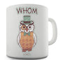 Whom Owl Novelty Mug