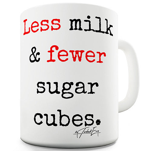 Less Milk & Fewer Sugar Grammar Novelty Mug