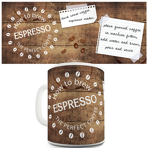 How To Brew An Espresso Novelty Mug