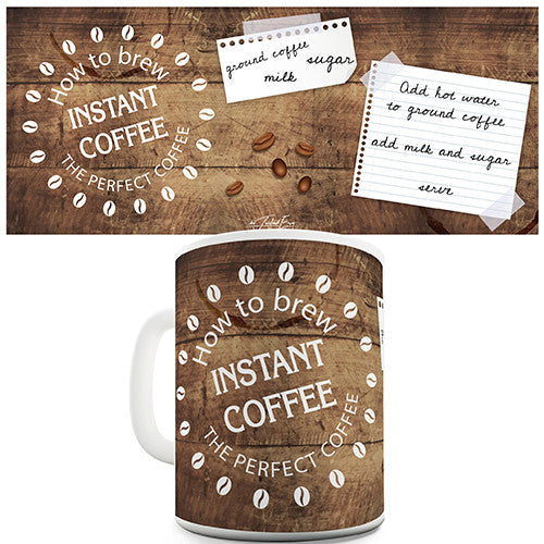 How To Brew Instant Coffee Novelty Mug