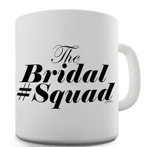 The Bridal Squad Novelty Mug