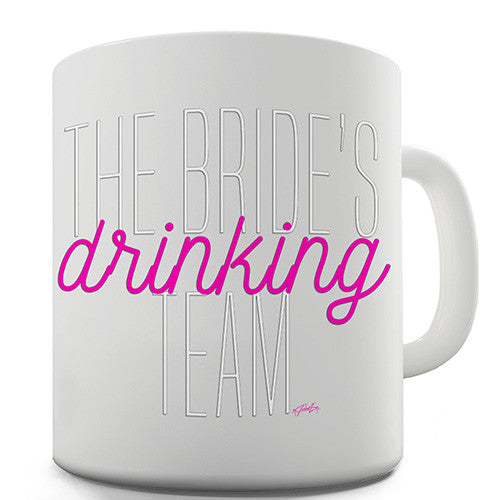 The Bride's Drinking Team Novelty Mug