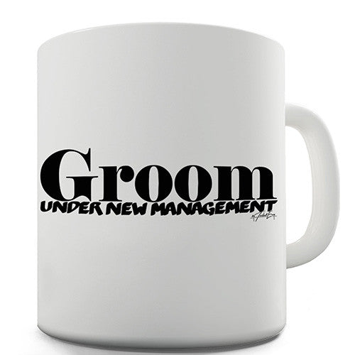 Groom Under New Management Novelty Mug