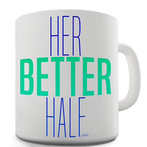 Her Better Half Novelty Mug