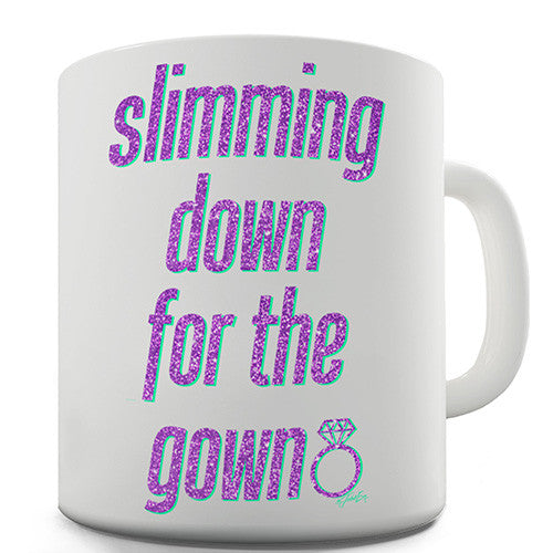 Slimming Down For The Gown Novelty Mug