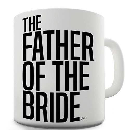 The Father Of The Bride Bold Novelty Mug