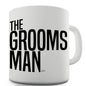 The Groomsman Bold Novelty Mug