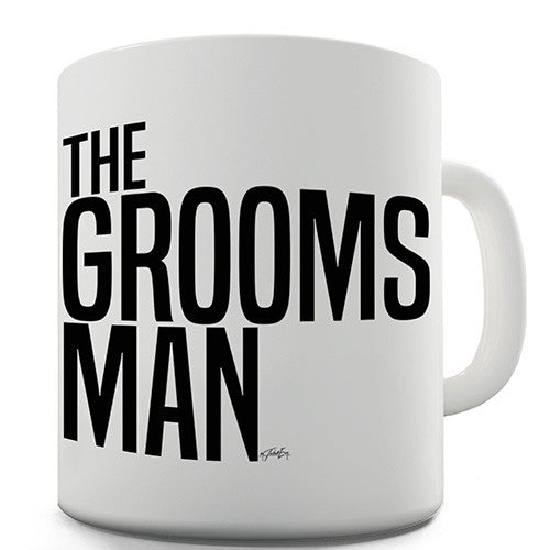 The Groomsman Bold Novelty Mug