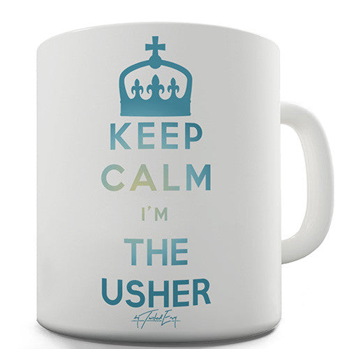 Keep Calm I'm The Usher Novelty Mug