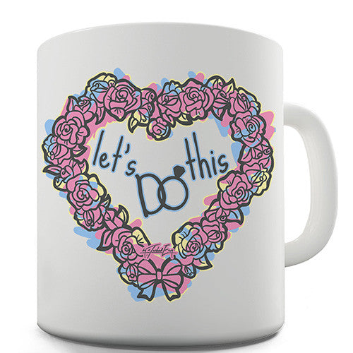 Let's Do This Wedding Novelty Mug