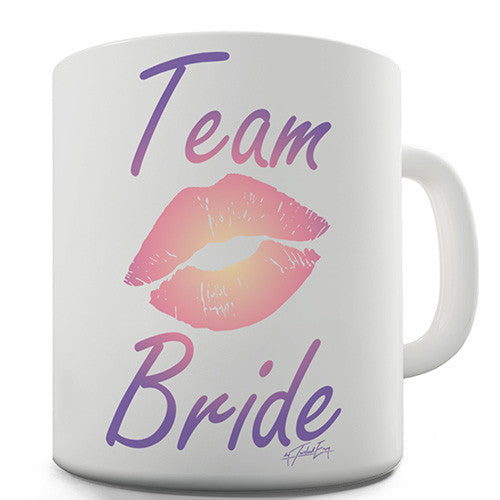 Team Bride Kiss Novelty Mug