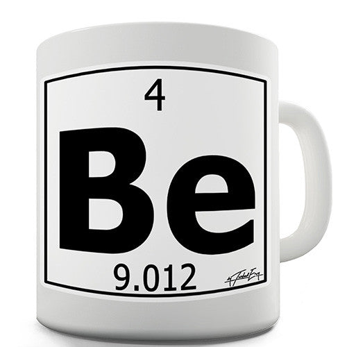 Periodic Table Of Elements Be Beryllium Novelty Mug