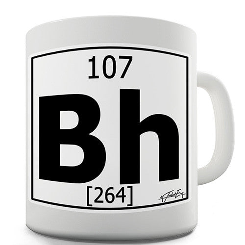 Periodic Table Of Elements Bh Bohrium Novelty Mug