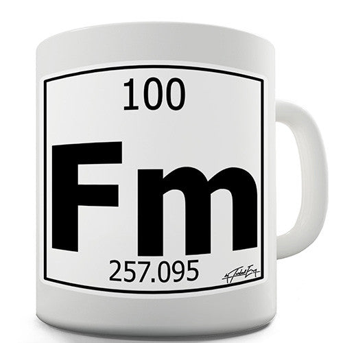 Periodic Table Of Elements Fm Fermium Novelty Mug