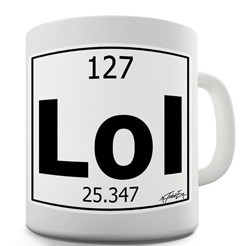 Periodic Table Of Elements Lol Laugh Out Loud Novelty Mug