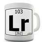 Periodic Table Of Elements Lr Lawrencium Novelty Mug