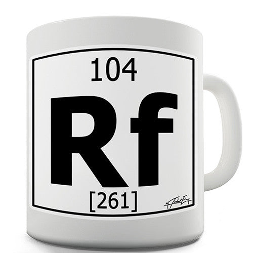 Periodic Table Of Elements Rf Rutherfordium Novelty Mug