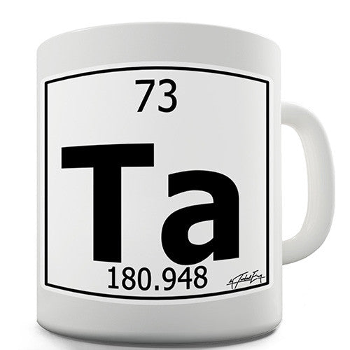 Periodic Table Of Elements Ta Tantalum Novelty Mug
