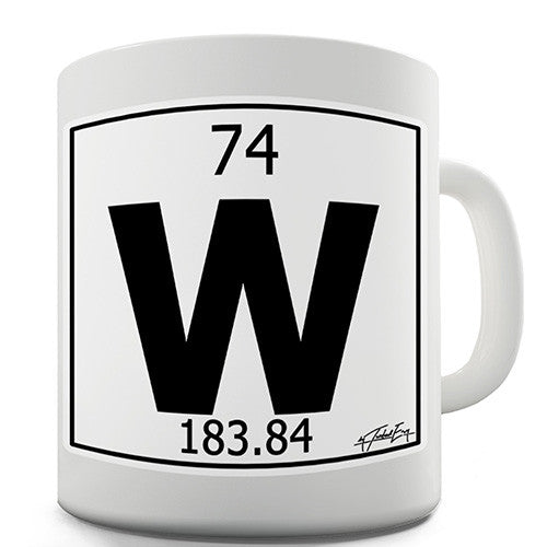 Periodic Table Of Elements W Tungsten Novelty Mug