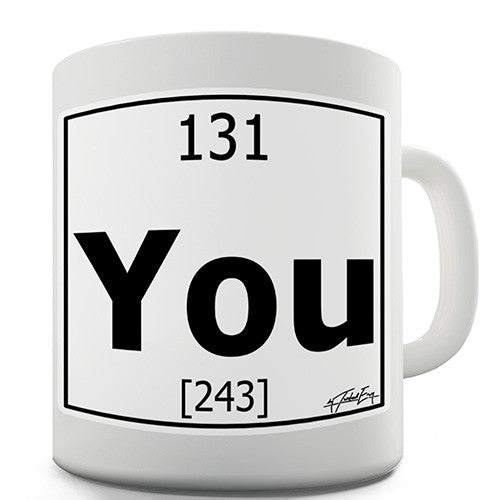 Periodic Table Of Elements You Novelty Mug