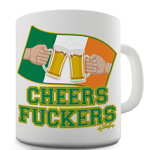 Cheers Fuckers! Novelty Mug