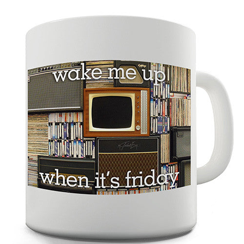 Wake Me Up When It's Friday Novelty Mug