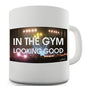 In The Gym Looking Good Novelty Mug