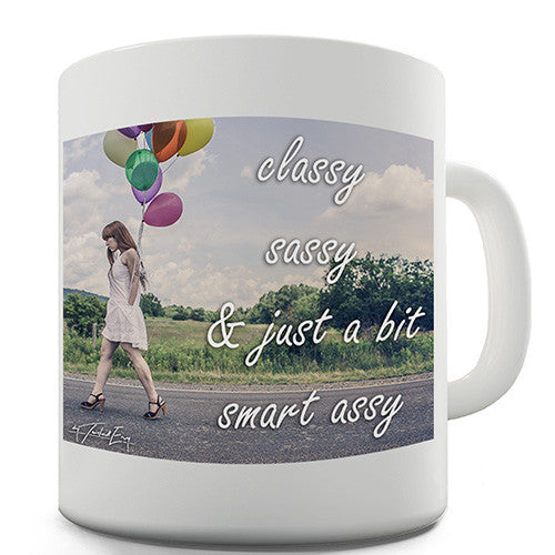 Classy, Sassy, & Just A Bit Smart Assy Novelty Mug