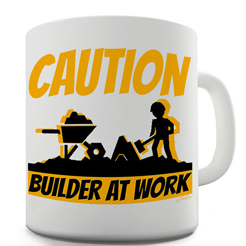 Caution! Builder At Work Novelty Mug