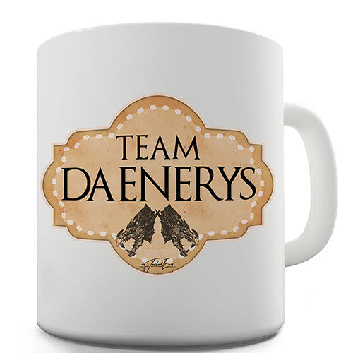 Team Daenerys Novelty Mug