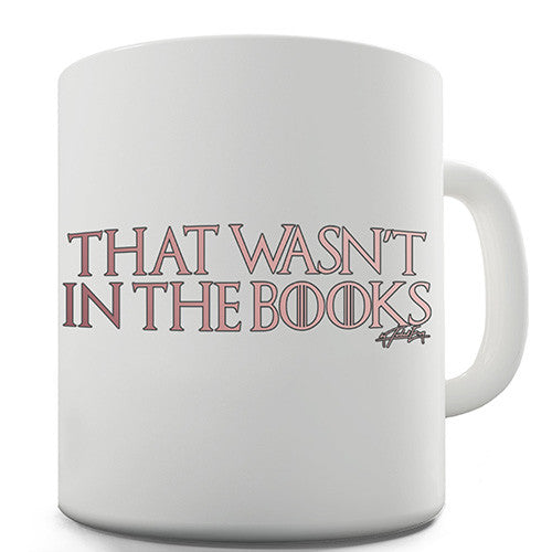 That Wasn't In The Books Novelty Mug