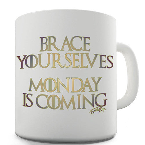 Monday Is Coming Novelty Mug