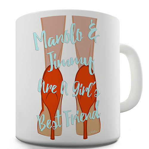 Manolo & Jimmy Are A Girl's Best Friend Novelty Mug