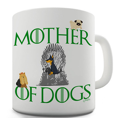 Mother Of Dogs Novelty Mug